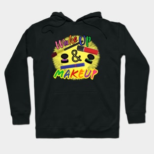 Wake Up and Makeup – Fun Quote for Makeup Lovers and Makeup Artists.  Shining Sun with Makeup and Multicolored Letters. (Black Background) Hoodie